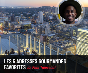 Les 5 adresses gourmandes favorites de Paul Toussaint